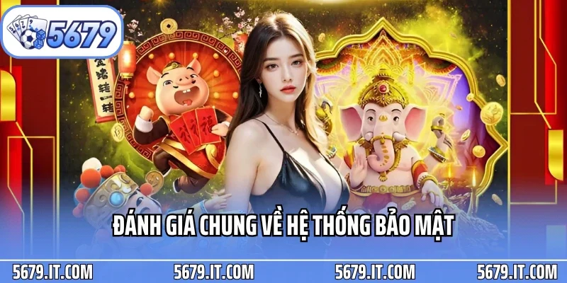 Đánh giá chung về hệ thống bảo mật