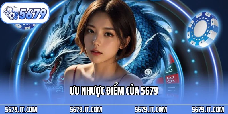 Ưu Nhược Điểm Của 5679